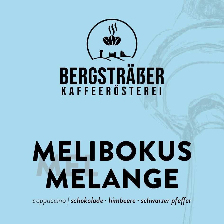 Melibokus Melange - Bergsträßer Kaffeerösterei